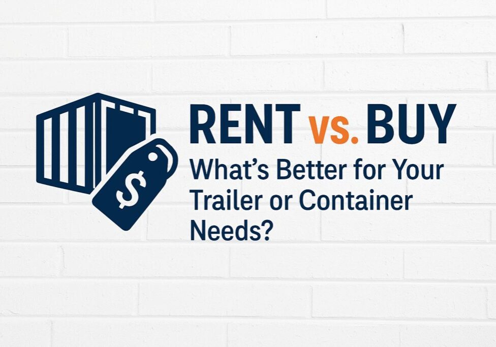 Graphic comparing renting and buying trailers or storage containers, with icons showing a checklist and shipping container